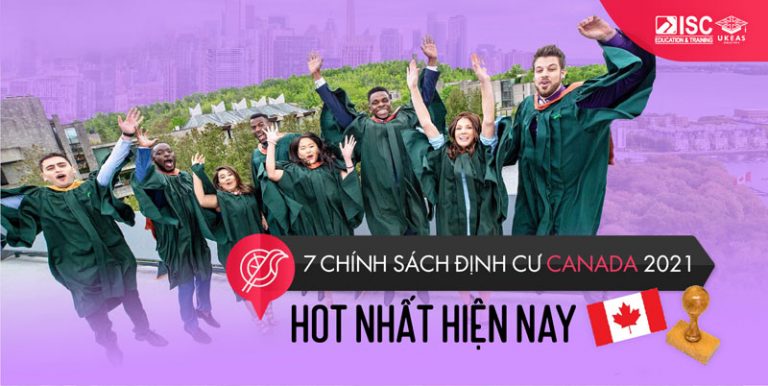 Tổng hợp 7 chính sách định cư Canada 2021 “Hot” nhất hiện nay