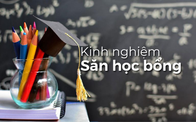 Kinh nghiệm săn học bổng du học